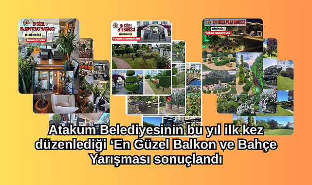 Atakum Belediyesinin bu yıl ilk kez düzenlediği ‘En Güzel Balkon ve Bahçe Yarışması sonuçlandı
