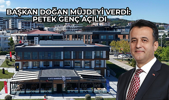 BAŞKAN DOĞAN MÜJDEYİ VERDİ: PETEK GENÇ AÇILDI