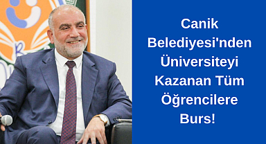 Canik Belediyesi'nden Üniversiteyi Kazanan Tüm Öğrencilere Burs!