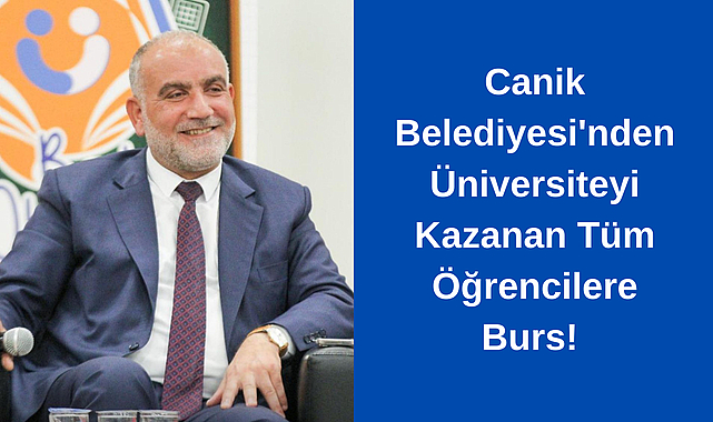 Canik Belediyesi'nden Üniversiteyi Kazanan Tüm Öğrencilere Burs!