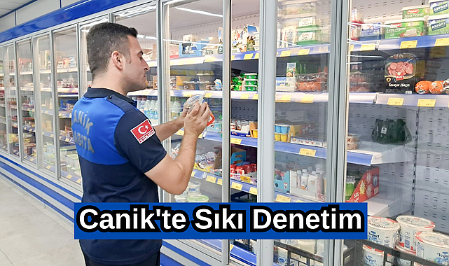Canik'te Sıkı Denetim