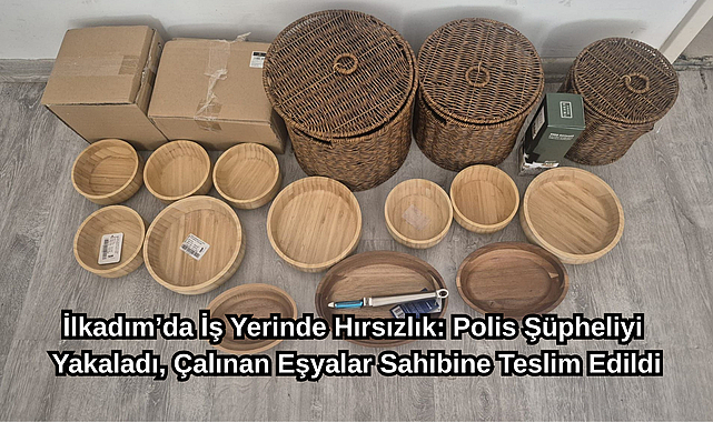 İlkadım’da İş Yerinde Hırsızlık: Polis Şüpheliyi Yakaladı, Çalınan Eşyalar Sahibine Teslim Edildi