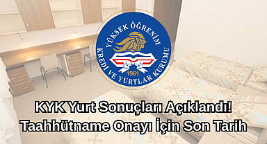 KYK Yurt Sonuçları Açıklandı! Taahhütname Onayı İçin Son Tarih