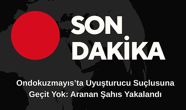 Ondokuzmayıs’ta Uyuşturucu Suçlusuna Geçit Yok: Aranan Şahıs Yakalandı