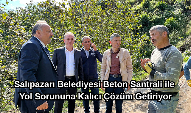 Salıpazarı Belediyesi Beton Santrali ile Yol Sorununa Kalıcı Çözüm Getiriyor