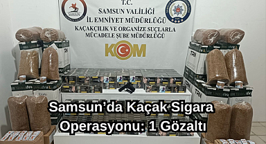 Samsun’da Kaçak Sigara Operasyonu: 1 Gözaltı