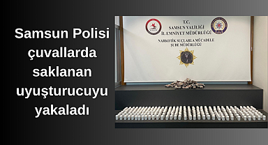 Samsun Polisi çuvallarda saklanan uyuşturucuyu yakaladı