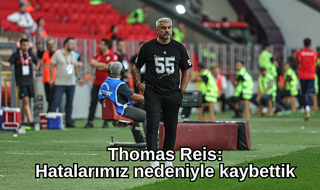 Thomas Reis: Hatalarımız nedeniyle kaybettik