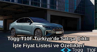 Togg T10F Türkiye’de Satışa Çıktı: İşte Fiyat Listesi ve Özellikleri