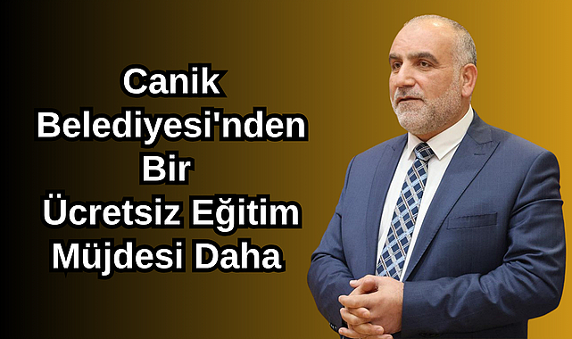 Canik Belediyesi'nden Bir Ücretsiz Eğitim Müjdesi Daha