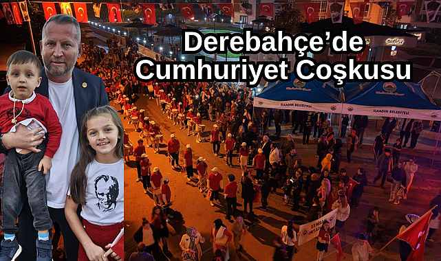 Derebahçe’de Büyük Coşku: Cumhuriyet Bayramı Kutlamalarına Binlerce Kişi Katıldı