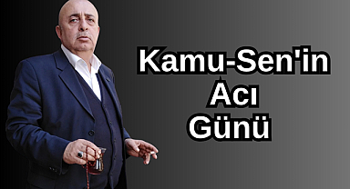 Kamu-Sen'in Acı Günü