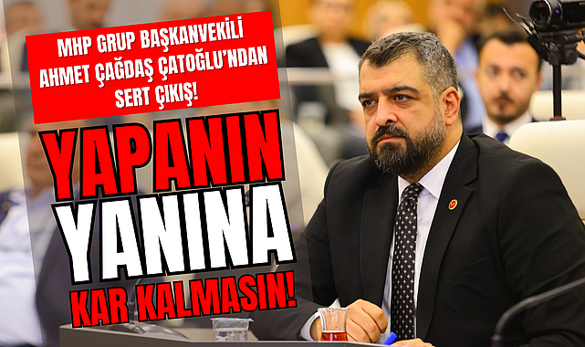 MHP'Lİ Çatoğlu'ndan Sert Tepki;