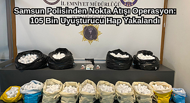 Samsun Polisinden Nokta Atışı Operasyon: 105 Bin Uyuşturucu Hap Yakalandı