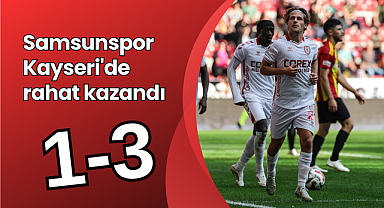Samsunspor Kayseri'den 3 puanla döndü
