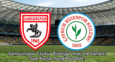 Samsunspor - Rizespor maçı ne zaman, saat kaçta ve hangi kanalda?