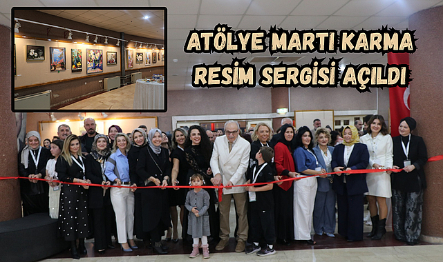 Atölye Martı Karma Resim Sergisi Açıldı