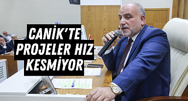 Canik'te Projeler Hız Kesmiyor
