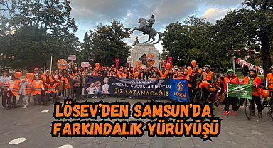 LÖSEV’DEN SAMSUN’DA FARKINDALIK YÜRÜYÜŞÜ
