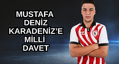 MUSTAFA DENİZ KARADENİZ’E MİLLİ DAVET