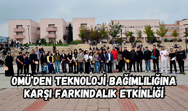 OMÜ’den Teknoloji Bağımlılığına Karşı Farkındalık Etkinliği