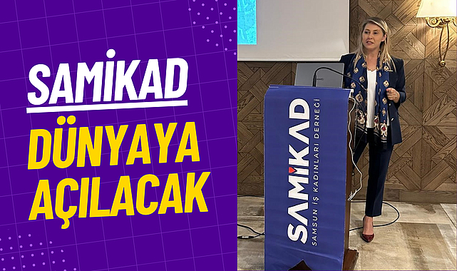 SAMİKAD Dünyaya Açılacak