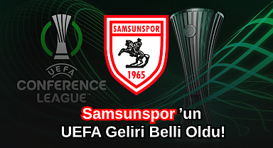 Samsunspor’un UEFA Geliri Belli Oldu!