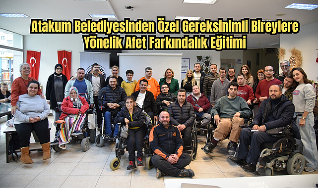 Atakum Belediyesinden Özel Gereksinimli Bireylere Yönelik Afet Farkındalık Eğitimi