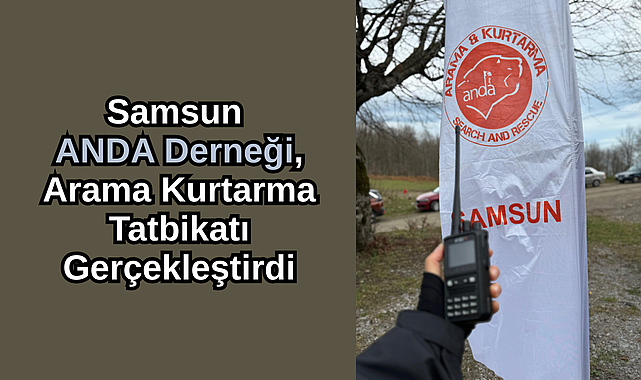 Samsun ANDA Derneği, Arama Kurtarma Tatbikatı Gerçekleştirdi