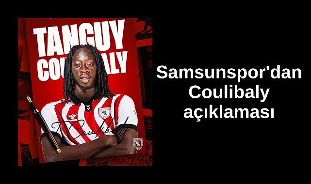 Samsunspor'dan flaş Colibaly açıklaması