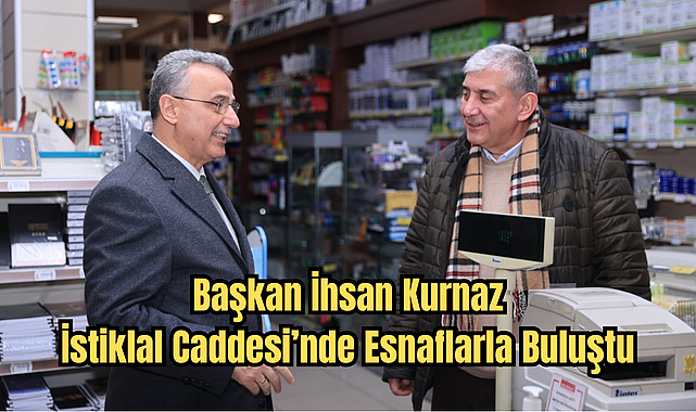 Başkan İhsan Kurnaz İstiklal Caddesi'nde Esnaflarla Buluştu