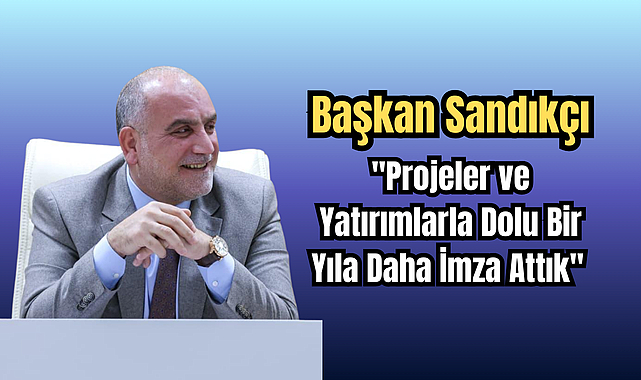 Başkan Sandıkçı: