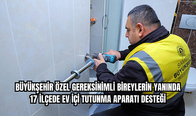 BÜYÜKŞEHİR ÖZEL GEREKSİNİMLİ BİREYLERİN YANINDA