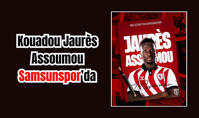 Kouadou Jaurès Assoumou Samsunspor’da