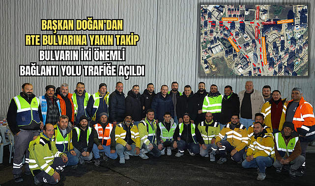 BAŞKAN DOĞAN’DAN RTE BULVARINA YAKIN TAKİP