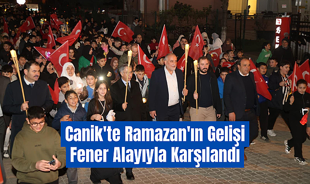 Canik'te Ramazan'ın Gelişi Fener Alayıyla Karşılandı