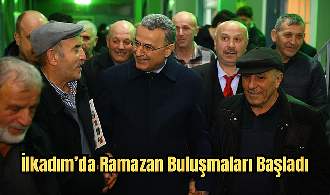 İlkadım’da Ramazan Buluşmaları Başladı
