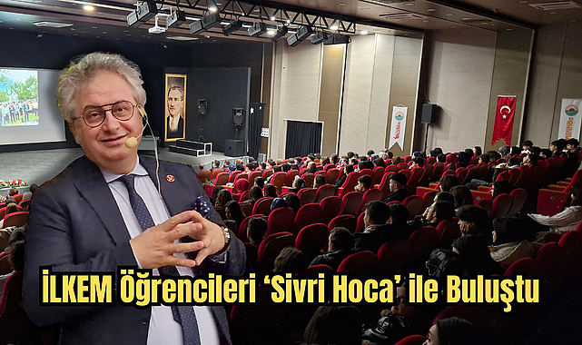 İLKEM Öğrencileri ‘Sivri Hoca’ ile Buluştu