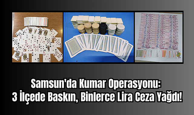 Samsun'da Kumar Operasyonu: Binlerce Lira Ceza Yağdı!