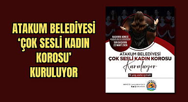 Atakum Belediyesi ‘Çok Sesli Kadın Korosu’ Kuruluyor