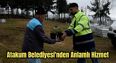 Atakum Belediyesi'nden Anlamlı Hizmet 