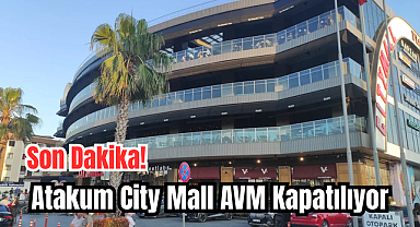 Atakum City Mall AVM Kapatılıyor