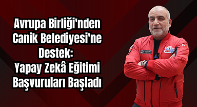 Avrupa Birliği'nden Canik Belediyesi'ne Destek: Yapay Zekâ Eğitimi Başvuruları Başladı