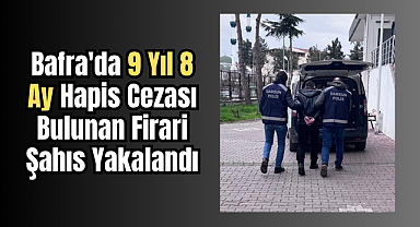 Bafra'da Hapis Cezası Bulunan Firari Şahıs Yakalandı