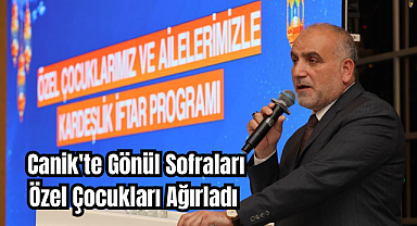 Canik'te Gönül Sofraları Özel Çocukları Ağırladı 