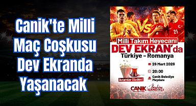 Canik'te Milli Maç Coşkusu Dev Ekranda Yaşanacak 
