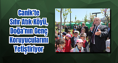 Canik'te Sıfır Atık Köyü, Doğa'nın Genç Koruyucularını Yetiştiriyor
