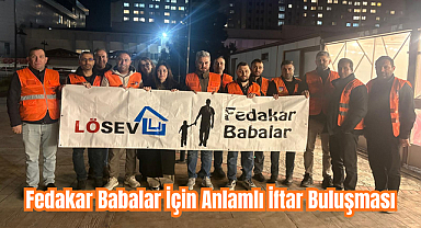 Fedakar Babalar İçin Anlamlı İftar Buluşması