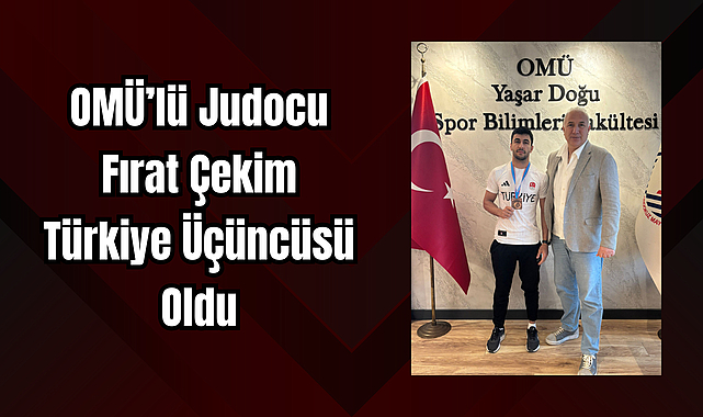 OMÜ’lü Judocu Fırat Çekim Türkiye Üçüncüsü Oldu