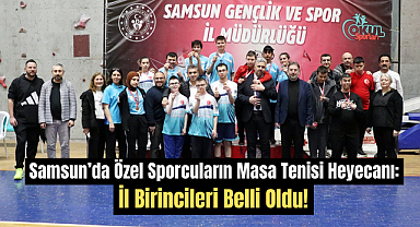 Samsun’da Özel Sporcuların Masa Tenisi Heyecanı